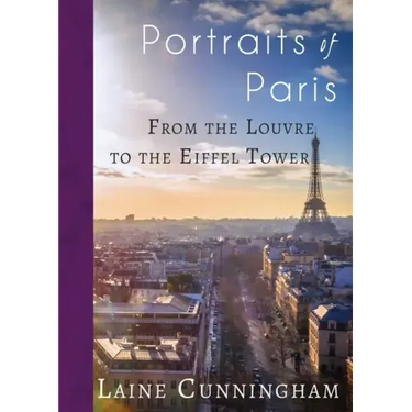 Portraits of Paris: From the Louvre to the Eiffel Tower
