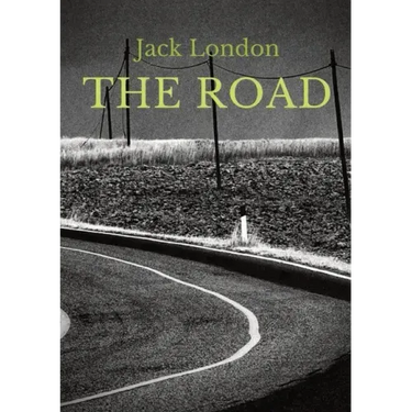 The Road: an autobiographical memoir by Jack London, first published in 1907. It is London's account of his experiences as a hob