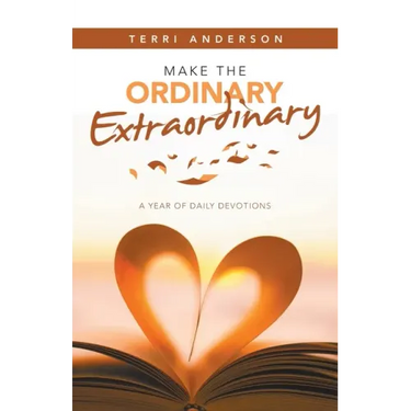 Make the Ordinary Extraordinary: A Year of Daily Devotions
