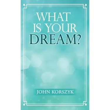 What Is Your Dream?