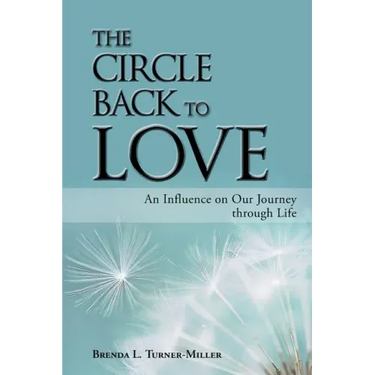 The Circle Back to Love: An Influence on Our Journey Through Life