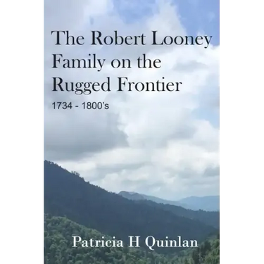 The Looney Family on the Rugged Frontier