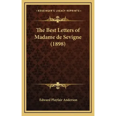 The Best Letters of Madame de Sevigne (1898)