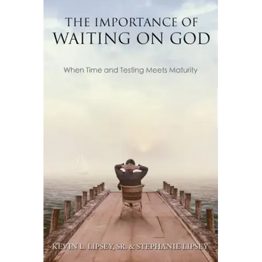 The Importance of Waiting on God