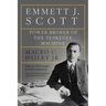 Emmett J. Scott: Power Broker of the Tuskegee Machine