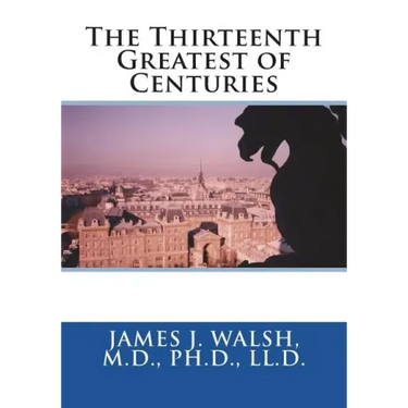 The Thirteenth Greatest of Centuries