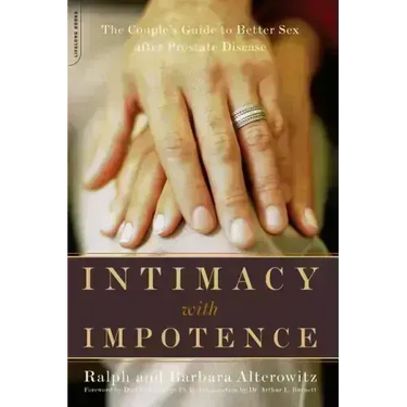 Intimacy with Impotence: The Couple's Guide to Better Sex After Prostate Disease