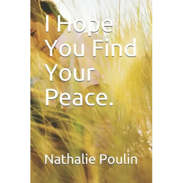 I Hope You Find Your Peace.
