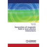 Generation of Magnetic Field in Laser Plasma Interactions