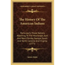 The History Of The American Indians: Particularly Those Nations Adjoining To The Mississippi, East And West Florida, Georgia, South And North Carolina