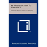 An Introduction to Acoustics: Addison Wesley Series in Physics