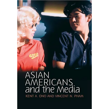 Asian Americans and the Media: Media and Minorities