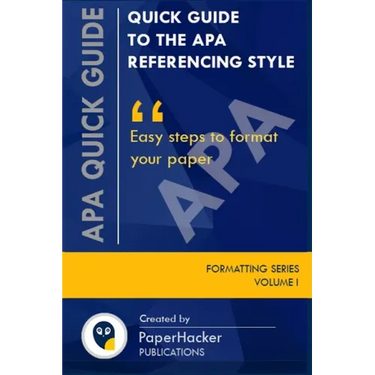 Quick Guide to the APA Referencing Style: Easy Steps to Format Your Paper