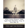 After Action Report: 744th Light Tank Battalion: July 44 Thru Mar 45