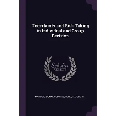 Uncertainty and Risk Taking in Individual and Group Decision