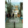 Ethnography as Risky Business: Field Research in Violent and Sensitive Contexts
