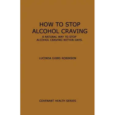 How to Stop Alcohol Craving: A Natural way to stop alcohol cravings within days