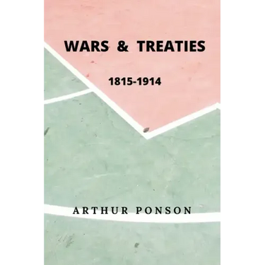Wars & Treaties, 1815-1914
