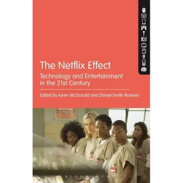 The Netflix Effect: Technology and Entertainment in the 21st Century