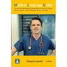 Medical Language Guide: The most important Questions & Statements of Medicine in English, German, Spanish, French, Portuguese, Russian and Arabic.