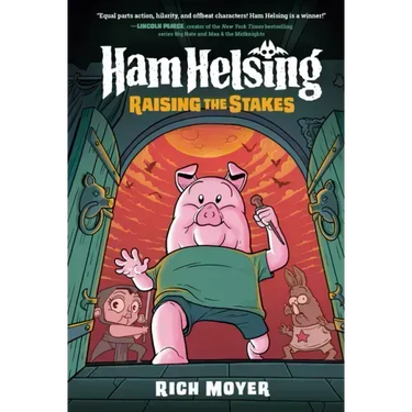 Ham Helsing #3: Raising the Stakes: (A Graphic Novel)