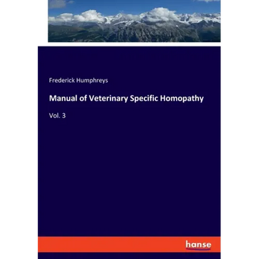 Manual of Veterinary Specific Homopathy: Vol. 3