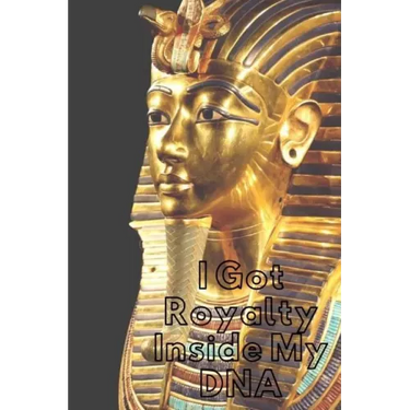 Royalty Inside My DNA: Royalty: Crowns, Pharaoh, Amenhotep, For the Culture, Egyptian