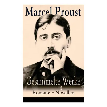 Gesammelte Werke: Romane + Novellen: Auf der Suche nach der verlorenen Zeit: Im Schatten der jungen Mädchen + Die Herzogin von Guermante
