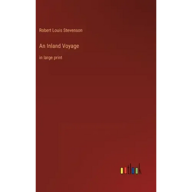 An Inland Voyage: in large print