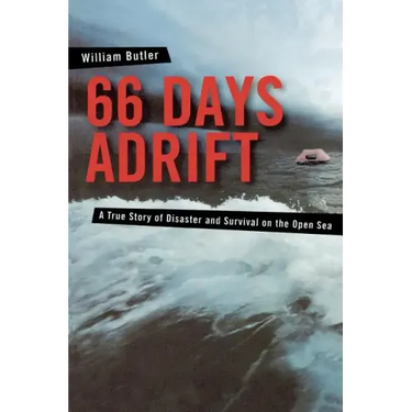 66 Days Adrift: A True Story of Disaster and Survival on the Open Sea