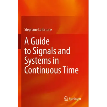A Guide to Signals and Systems in Continuous Time