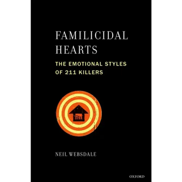 Familicidal Hearts: The Emotional Styles of 211 Killers