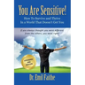YOU ARE SENSITIVE! How to Survive and Thrive in a World That Doesn't Get You - SECOND EDITION