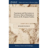 Experiments and Observations on Electricity, Made at Philadelphia in America, by Mr. Benjamin Franklin,