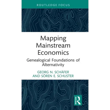 Mapping Mainstream Economics: Genealogical Foundations of Alternativity