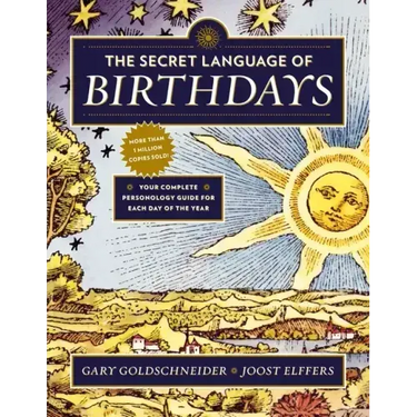 The Secret Language of Birthdays: Your Complete Personology Guide for Each Day of the Year
