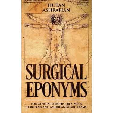 Surgical Eponyms: For General Surgery FRCS, MRCS, European and American Board Exams