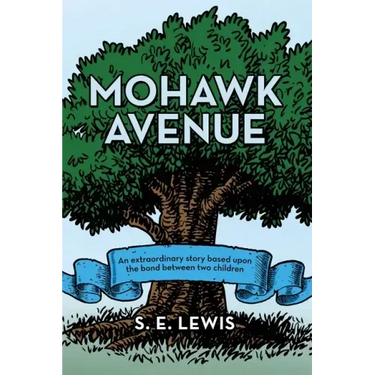 Mohawk Avenue: An Extraordinary Story Based Upon the Bond Between Two Children