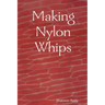 Making Nylon Whips