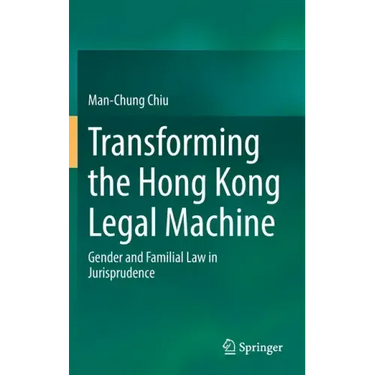 Transforming the Hong Kong Legal Machine: Gender and Familial Law in Jurisprudence