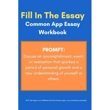 Common App Essay Workbook and Template for Prompt: Discuss an accomplishment, event, or realization