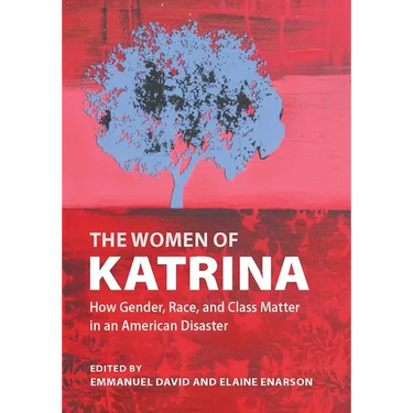 The Women of Katrina: How Gender, Race, and Class Matter in an American Disaster