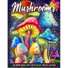 Mushrooms Coloring Book: Adult Coloring Book Featuring Mushrooms, Snails, and More For Stress Relief And Relaxation