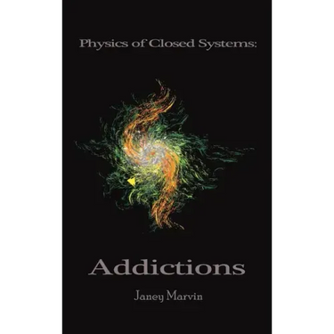 Physics of Closed Systems: Addictions