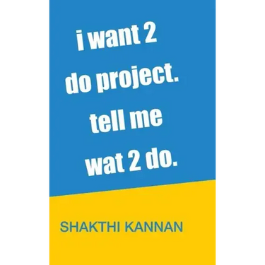 i want 2 do project. tell me wat 2 do.