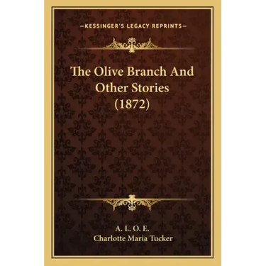 The Olive Branch And Other Stories (1872)