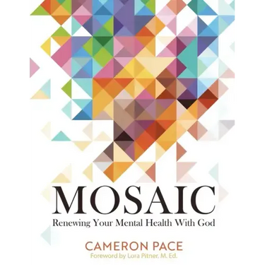 Mosaic: Renewing Your Mental Health with God