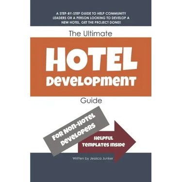 The Ultimate Hotel Development Guide: Hotel Development Help