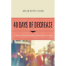 40 Days of Decrease: A Different Kind of Hunger. a Different Kind of Fast.
