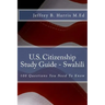 U.S. Citizenship Study Guide - Swahili: 100 Questions You Need To Know